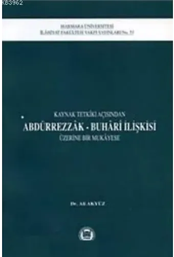 Kaynak Tetkiki Açısından Abdürrezzak Buhari İlişkisi Üzerine Bir Mukayese
