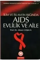 İlim Ve İslam Işığında| Aids Evlilik Ve Aile