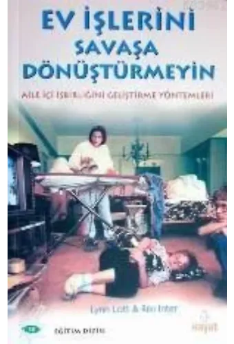 Ev İşlerini Savaşa Dönüştürmeyin