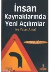 İnsan Kaynaklarında Yeni Açılımlar; Ne Yalan Ama!