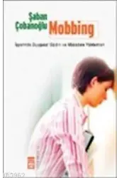 Mobbing; İşyerinde Duygusal Saldırı ve Mücadele Yöntemleri