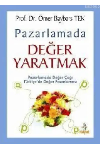 Pazarlamada Değer Yaratmak; Pazarlamada Değer Çağı Türkiye'de Değer Pazarlama