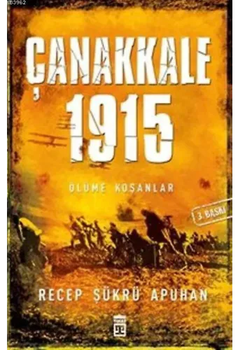 Çanakkale 1915; Ölüme Koşanlar