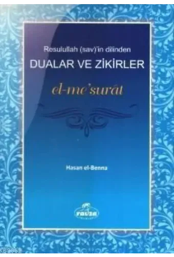 El-mesurât; Rasûlullah (sav.)in Dilinden Dualar ve Zikirler