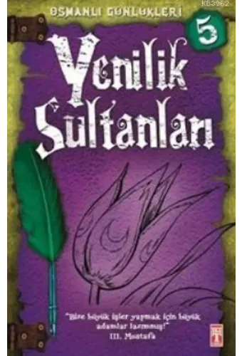 Yenilik Sultanları; Osmanlı Günlükleri