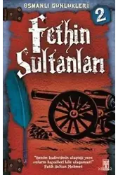 Fethin Sultanları; Osmanlı Günlükleri