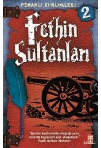 Fethin Sultanları; Osmanlı Günlükleri