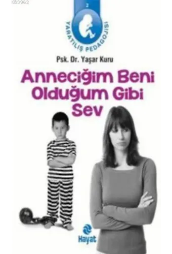 Anneciğim Beni Olduğum Gibi Sev; Yaratılış Pedagojisi 2
