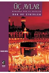 Dua ve Zikirler; Üç Ayların Fazileti Mubarek Gün ve Gecelerde Okunan
