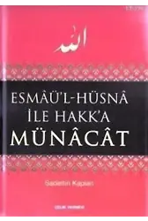 Esmaü'l-Hüsna İle Hakk'a Münacat (Ciltli)