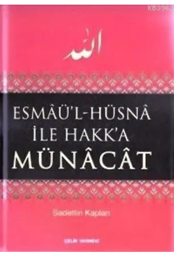 Esmaü'l-Hüsna İle Hakk'a Münacat (Ciltli)