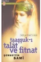 Taaşşukı Talât ve Fitnet Talât ve Fitnatın Aşkı