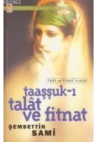 Taaşşuk-ı Talât ve Fitnet Talât ve Fitnat'ın Aşkı