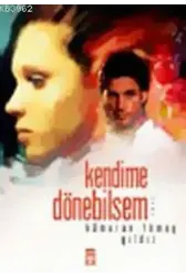 Kendime Dönebilsem