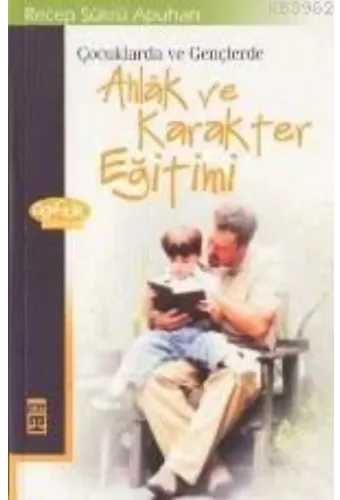 Çocuklarda ve Gençlerde Ahlak ve Karakter Eğitimi