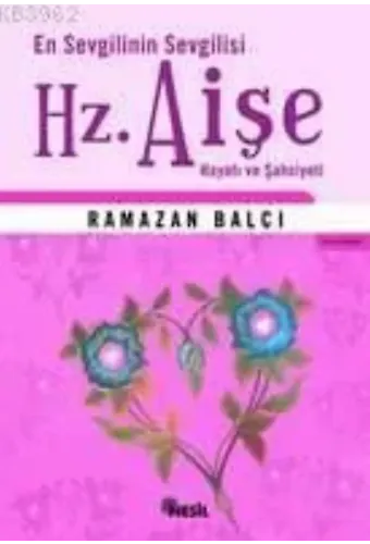 En Sevgili´nin Sevgilisi (hz.aişe)