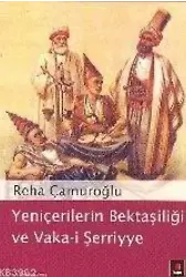 Yeniçerilerin Bektaşiliği ve Vaka-i Şerriye
