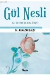 Gül Nesli Hz. Fatıma ve Ehli Beyt