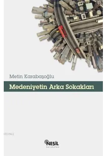 Medeniyetin Arka Sokakları