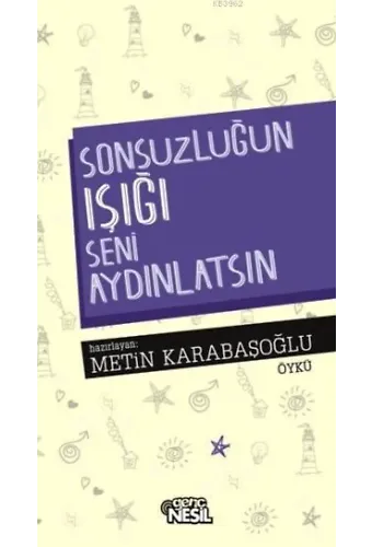 Sonsuzluğun Işığı Seni Aydınlatsın!