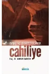 İnanç ve Zihniyet Olarak Cahiliye