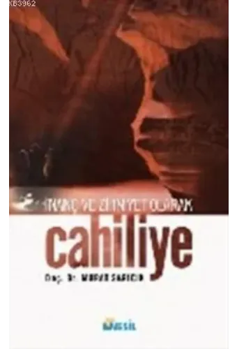 İnanç ve Zihniyet Olarak Cahiliye