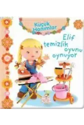 Küçük Hanımlar - Elif Temizlik Oyunu Oynuyor