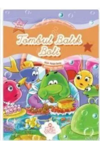 Tombul Balık Boli; Renkli Denizaltı Ülkesi Masalları - Dengeli Beslenmek
