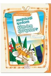 Ateşböceği Kıvılcım Kimden Korkuyor?