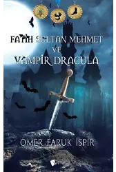 Fatih Sultan ve Vampir Dracula