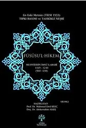 Füsusul Hikem - En eski Metnin Tıpkı Basımı ve Tahkikli Neşri; 1165-1240 / 560-638