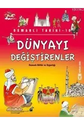 Dünyayı Değiştirenler; Osmanlı Tarihi, 9+ Yaş