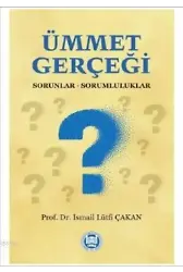 Ümmet Gerçeği; Sorunlar-Sorumluluklar