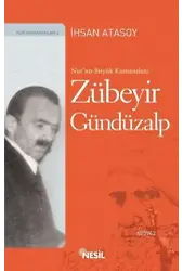 Nur'un Büyük Kumandanı Zübeyir Gündüzalp
