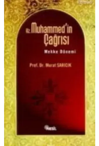 Hz. Muhammed´in Çağrısı - Mekke Dönemi