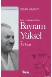 İhlas ve Sadakat Abidesi; Bayram Yüksel ve Ali Uçar
