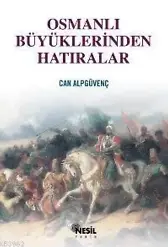 Osmanlı Büyüklerinden Hatıralar