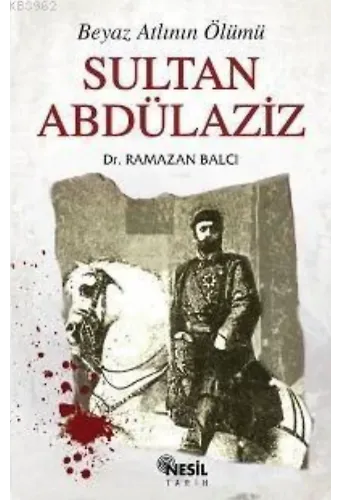 Sultan Abdülaziz; Beyaz Atlının Ölümü