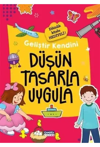 Düşün Tasarla Uygula - Geliştir Kendini