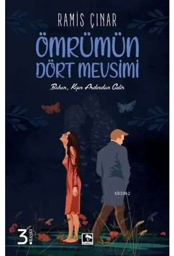 Ömrümün Dört Mevsimi; Bahar, Kışın Ardından Gelir