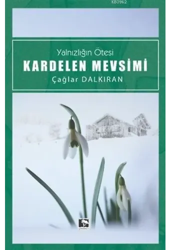 Kardelen Mevsimi; Yalnızlığın Ötesi
