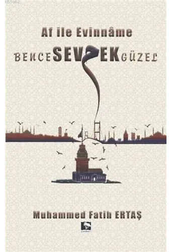Bence Sevmek Güzel; Af İle Evinname