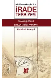 Müslüman Gençler İçin İrade Terbiyesi; Zaman Kontrolü ve Günlük Manevi Program