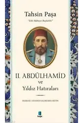 2. Abdülhamid ve Yıldız Hatıraları; Eksiksiz, Gözden Geçirilmiş Metin