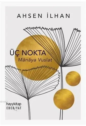 Üç Nokta; Manaya Vuslat
