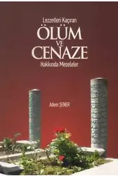 Lezzetleri Kaçıran Ölüm Ve Cenaze Hakkında Meseleler