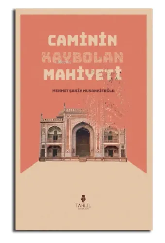 Caminin Kaybolan Mahiyeti