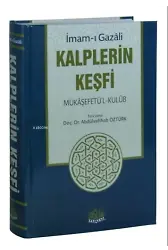 Kalplerin Keşfi - Mükaşefetü'l-Kulub (Tam Metin Tahriçli)
