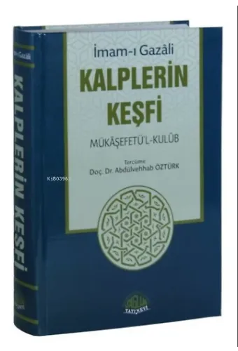 Kalplerin Keşfi - Mükaşefetü'l-Kulub (Tam Metin Tahriçli)