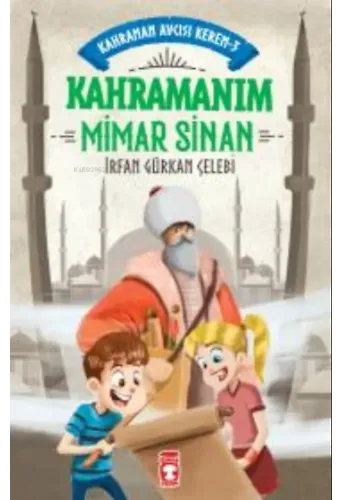 Kahramanım Mimar Sinan - Kahraman Avcısı Kerem 3